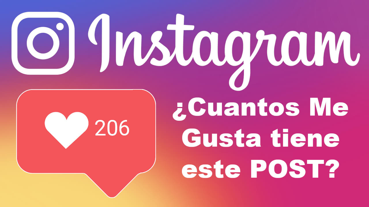 Como saber el número de Me Gusta de un Post en Instagram